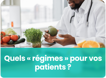 Quels « régimes » pour vos patients ?