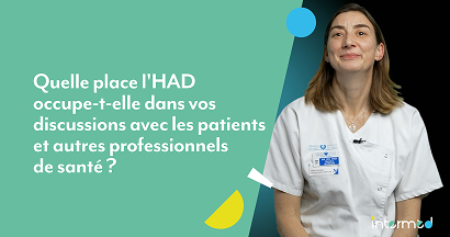 Quelle place l'HAD occupe-t-elle dans vos discussions avec les patients et autres professionnels de santé ?