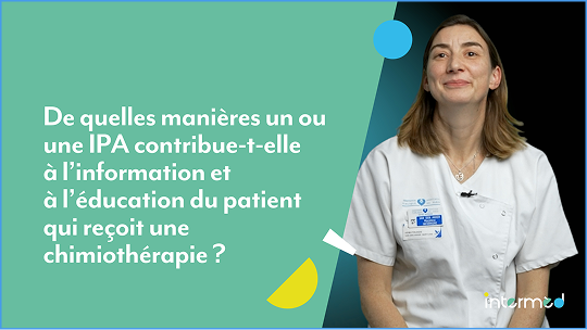 De quelles manières un ou une IPA contribue-t-elle à l’information et à l’éducation du patient qui reçoit une chimiothérapie ?