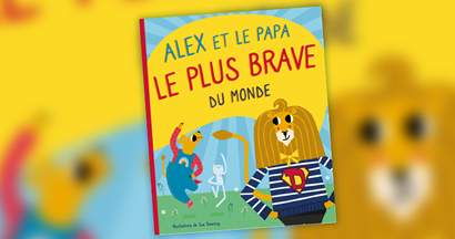 Alex et le papa le plus brave du monde